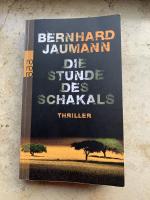 Bernhard Jaumann: Die Stunde des Schakal Bernhard Jaumann: Die Stunde des Schakal