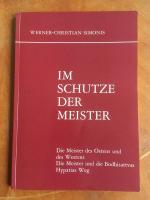 Im Schutze der Meister. Die Meister des Ostens und des Westens. Die Meister und die Bodhisattvas. Hypatias Weg