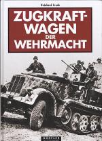 Reinhard Frank: Zugkraftwagen der Wehrma Reinhard Frank: Zugkraftwagen der Wehrma