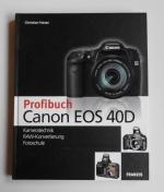 Christian Haasz: Profibuch Canon EOS 40D Christian Haasz: Profibuch Canon EOS 40D