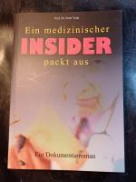 Ein medizinischer Insider packt aus – Dokumentarroman