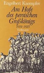 Engelbert Kaempfer: Am Hofe des persisch