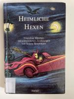 Heimliche Hexen - 9 herzlose Märchen