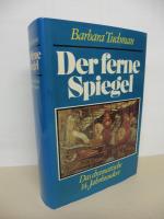 Der ferne Spiegel. - Das dramatische 14.Jahrhundert.