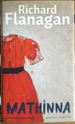 Richard Flanagan: Mathinna Richard Flanagan: Mathinna