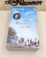 Dora Heldt: Drei Frauen am See – Roman Dora Heldt: Drei Frauen am See – Roman
