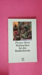 Thomas Mann: WEIHNACHTEN BEI DEN BUDDENB Thomas Mann: WEIHNACHTEN BEI DEN BUDDENB