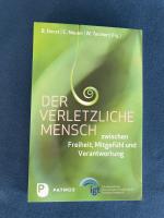 Der verletzliche Mensch – Zwischen Freiheit, Mitgefühl und Verantwortung