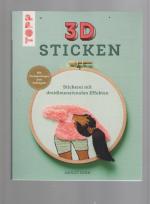 Ashley Denn: 3D Sticken – Stickerei mit 