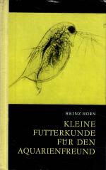 Kleine Futterkunde für den Aquarienfreund. [Zeichnungen: Hasso Seyferth].