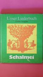 UNSER LIEDERBUCH SCHALMEI.