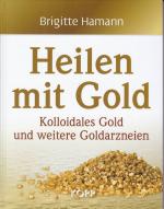 Brigitte Hamann: Heilen mit Gold – Kollo