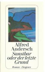 Alfred Andersch: Sansibar oder der letzt