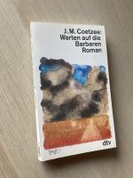 J. M. Coetzee: Warten auf die Barbaren J. M. Coetzee: Warten auf die Barbaren