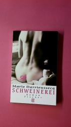 Marie Darrieussecq: SCHWEINEREI. Roman Marie Darrieussecq: SCHWEINEREI. Roman