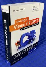 Einstieg in Visual C# 2013 - Ideal für Programmieranfänger geeignet  [inkl. DVD-ROM mit den Express-Versionen von Visual Studio]