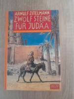 Arnulf Zitelmann: Zwölf Steine für Judäa Arnulf Zitelmann: Zwölf Steine für Judäa