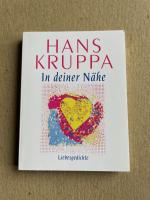 Hans Kruppa: In deiner Nähe – Liebesgedi