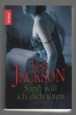 Lisa Jackson: Sanft will ich dich töten Lisa Jackson: Sanft will ich dich töten