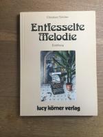 Christiane Schütze: Entfesselte Melodie Christiane Schütze: Entfesselte Melodie