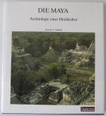 Die Maya - Archäologie einer Hochkultur