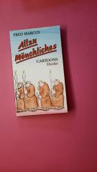 Fred Marcus: ALLZU MÖNCHLICHES. Cartoons Fred Marcus: ALLZU MÖNCHLICHES. Cartoons