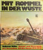 Volkmar Kühn: Mit Rommel in die Wüste – Volkmar Kühn: Mit Rommel in die Wüste –