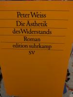 Weiss Peter: Die Ästhetik des Widerstand