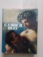 L' amour bleu - die homosexuelle Liebe in Kunst und Literatur des Abendlandes