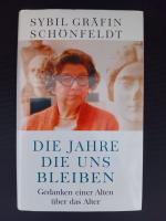 Schönfeldt, Sybil Gräfin: Die Jahre, die Schönfeldt, Sybil Gräfin: Die Jahre, die