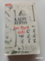 Kathy Reichs: Tote lügen nicht – Roman