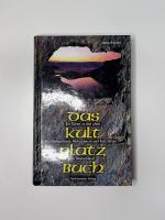 Das Kultplatzbuch - Ein Führer zu den alten Opferplätzen, Heiligtümern und Kultstätten in Deutschland