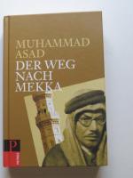 Muhammad Asad: Der Weg nach Mekka Muhammad Asad: Der Weg nach Mekka