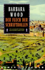 Barbara Wood: Der Fluch der Schriftrolle Barbara Wood: Der Fluch der Schriftrolle
