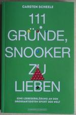 111 Gründe, Snooker zu lieben - Eine Liebeserklärung an den großartigsten Sport der Welt