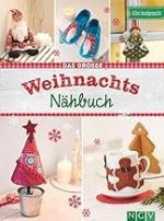 Das grosse Weihnachts Nähbuch.