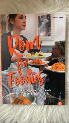 Peter Loewe: Rom für Foodies – Die kulin