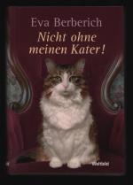 Eva Berberich: Nicht ohne meinen Kater! Eva Berberich: Nicht ohne meinen Kater!