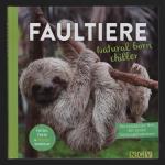 Faultiere - Natural born chiller /Die entspannte Welt der coolen Dschungelbewohner