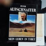 Martin Brauen: Peter Aufschnaiter - sein Martin Brauen: Peter Aufschnaiter - sein