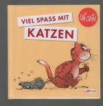 Uli Stein: Viel Spass mit Katzen