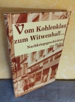 Vom Kohlenklau zum Witwenball… Nachkriegsgeschichten aus Halle