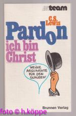 Lewis, C. S.: Pardon, ich bin Christ.