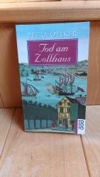 Petra Oelker: Tod am Zollhaus Petra Oelker: Tod am Zollhaus