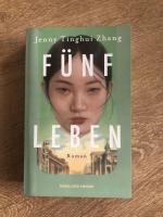 Jenny Tinghui Zhang: Fünf Leben - Roman Jenny Tinghui Zhang: Fünf Leben - Roman