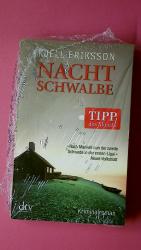 Kjell Eriksson: NACHTSCHWALBE. ein Fall Kjell Eriksson: NACHTSCHWALBE. ein Fall