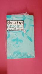 Martin Page: ANTOINE ODER DIE IDIOTIE. R
