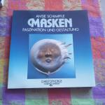 Antje Schimpfle: Masken - Faszination un