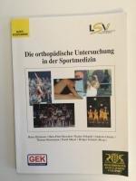 Die orthopädische Untersuchung in der Sportmedizin – Leitfaden zur orthopädischen Untersuchung von Kaderathleten in Rahmen der sportärztlichen Untersuchung
