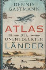 Dennis Gastmann: Atlas der unentdeckten Dennis Gastmann: Atlas der unentdeckten